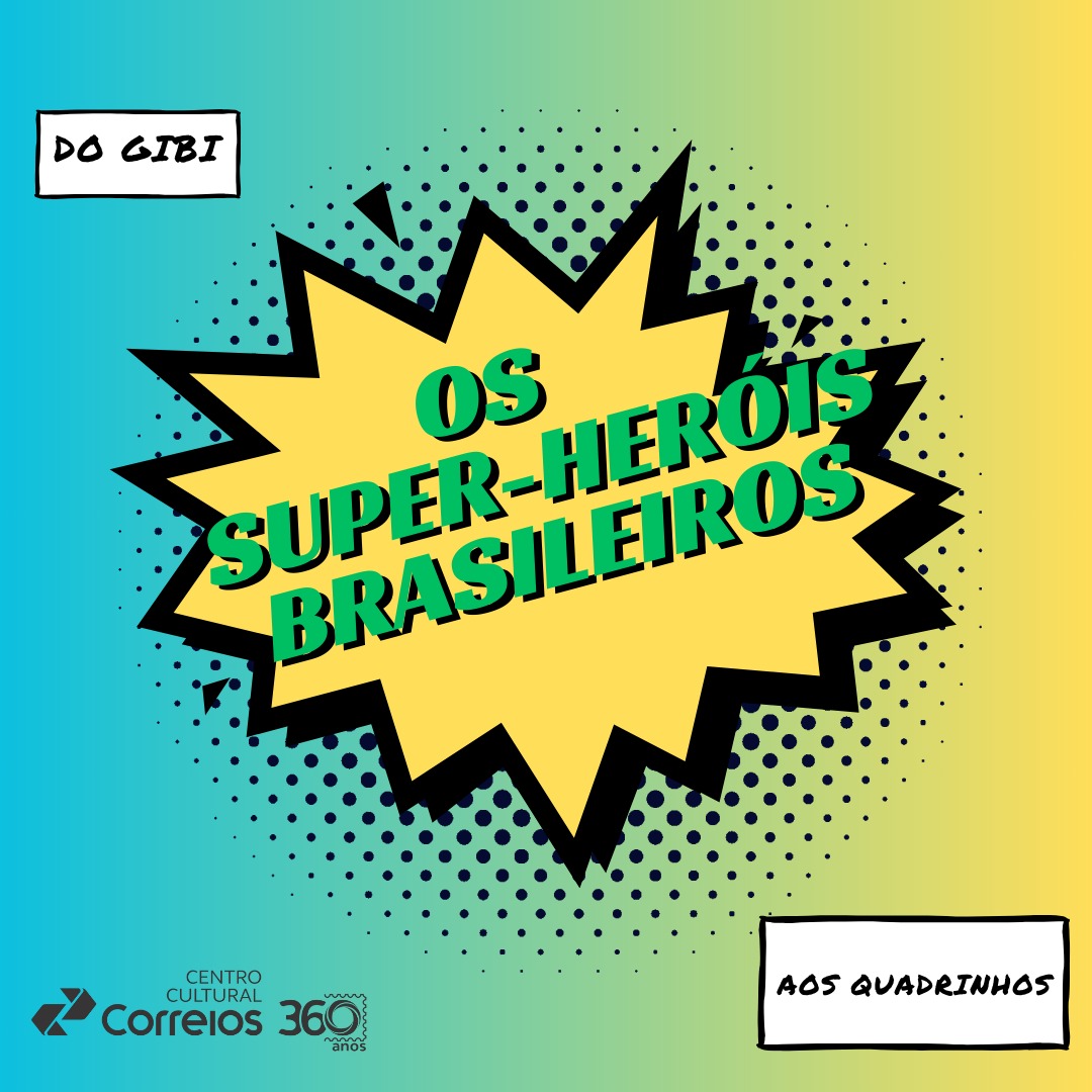 Centro Cultural Correios RJ abre a exposição ‘Do Gibi aos Quadrinhos – Os Super Heróis Brasileiros’