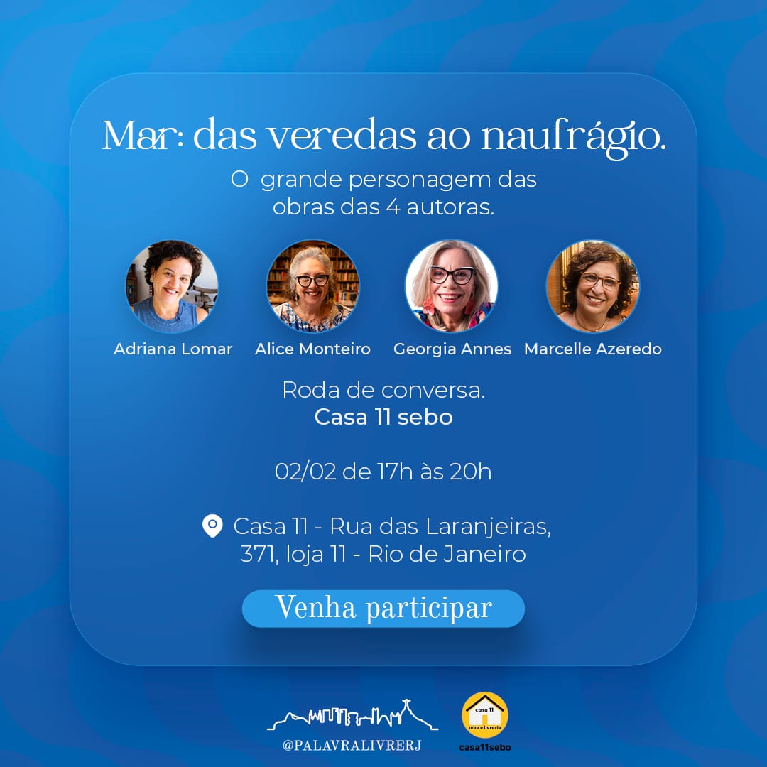 Roda de Conversa “Mar: das Veredas ao Naufrágio” reúne as autoras Adriana Lomar, Alice Monteiro, Georgia Annes e Marcelle Azeredo