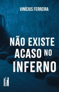 Não existe acaso no inferno